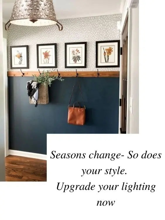 Seasons Change - So Does Your Style | Update Your Lighting Now