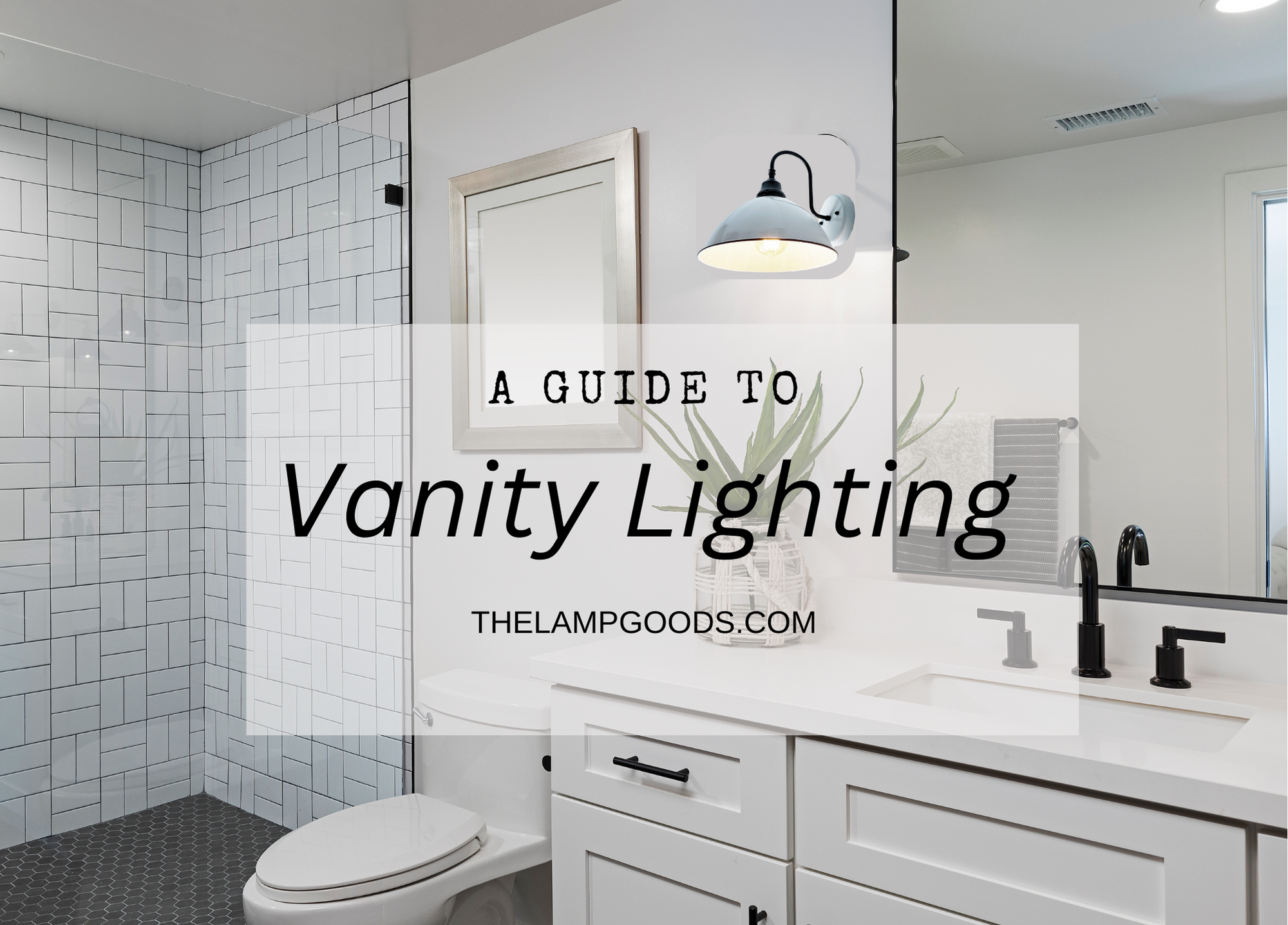 Bathroom Remodel? A Comprehensive Guide to Vanity Lighting